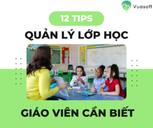 12 tips quản lý lớp học giáo viên cần biết