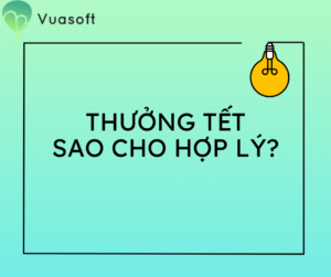 Nên thưởng Tết cho nhân viên như thế nào cho hợp lí?